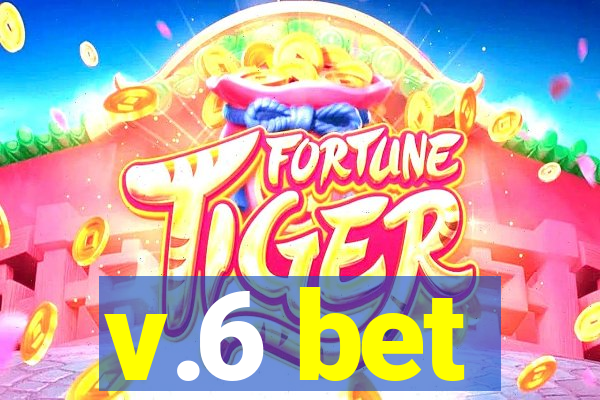 v.6 bet
